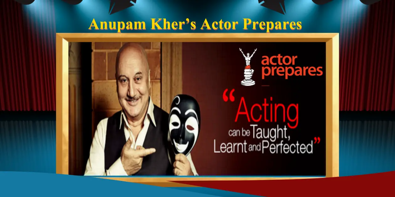 Anupam Kher’s Actor Prepares