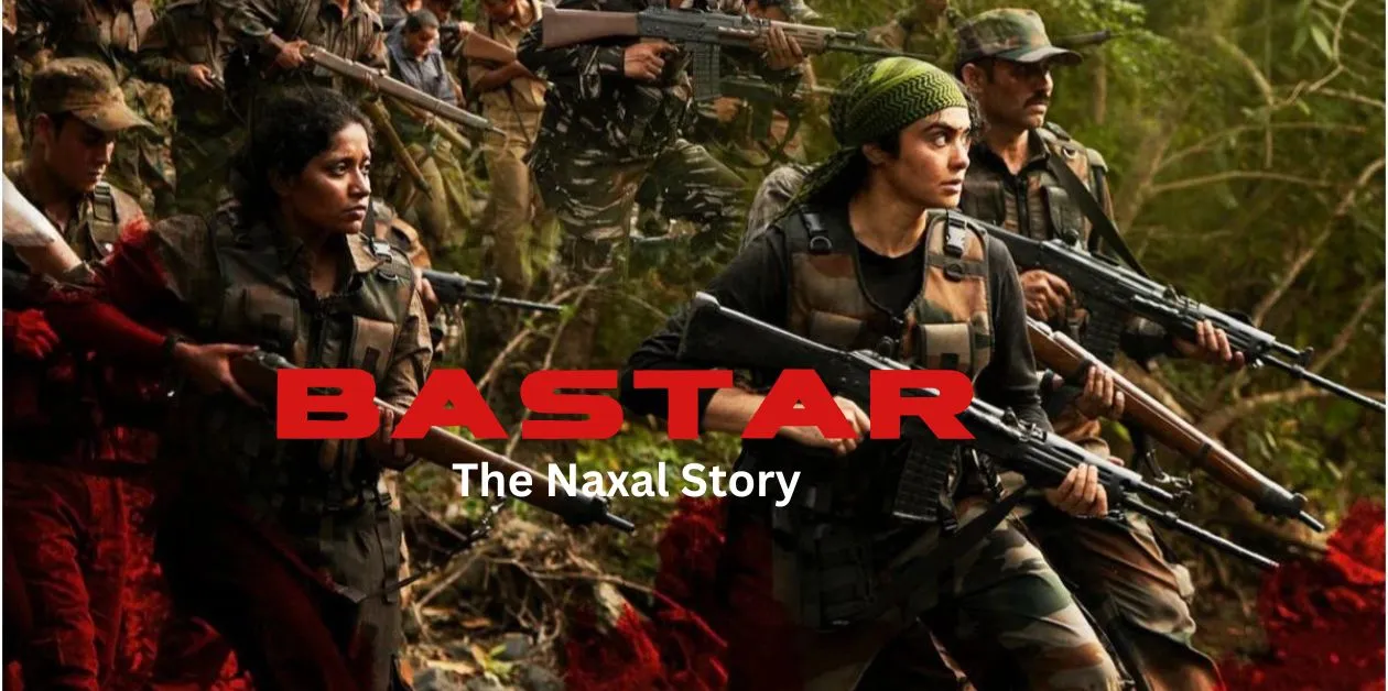 Bastar The Naxal Story