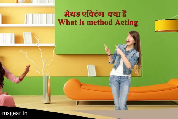 Method  Acting Kya Hai